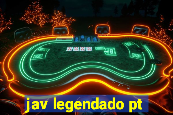 jav legendado pt